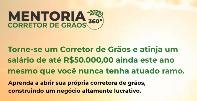 Mentoria Corretor de Graos 360 do Benhur